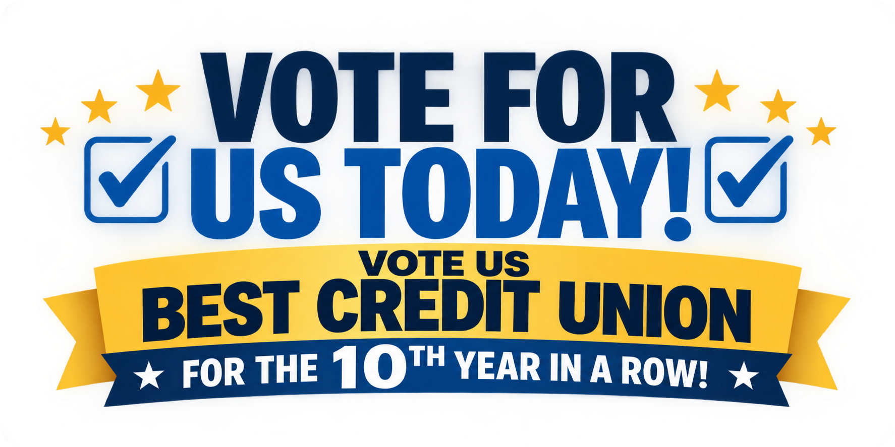 Vote us Best Credit Union for the 10th year in a row!